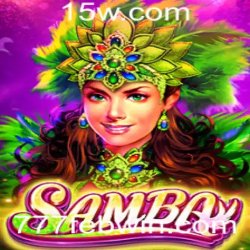 Samba: Descubra o Novo Fenômeno de Jogo com 777feb
